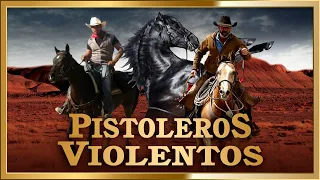 PISTOLEROS VIOLENTOS Pelicula de accion completa