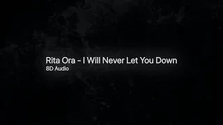 Rita Ora - I Will Never Let You Down (8D AUDIO)