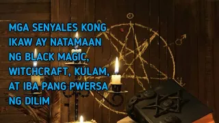 Senyales na ikaw ay natamaan ng witchcraft, kulam, barang, black magic | lihim na karunungan