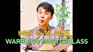 May 15-16 “Wonders of Warbling” Online Masterclass - SIGN UP BY MAY 13!