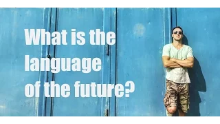 What is the language of the future?