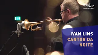 Ivan Lins: "CANTOR DA NOITE" | Frankfurt Radio Big Band | Jim McNeely | Brasil