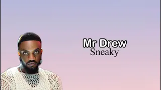 Mr Drew - Sneaky (Lyrics Video)