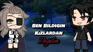 ||Ben Bildiğin Kızlardan Değilim|| #gachalifetürkçe #keşfet #glmm