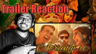 Atrangi re (Official Trailer) (REACTION!!)- Akshay Kumar- Sara Ali Khan- Dhanush
