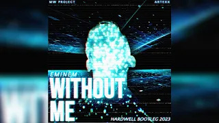 Eminem - Without Me (Hardwell 2023 Bootleg) [Artexx & MW Project Remake]