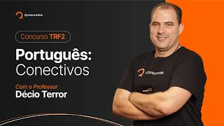 Português para o concurso TRF2 - Conectivos