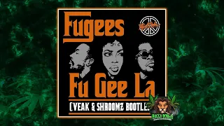 Fugees - Fugeela (Veak & Shroomz Bootleg)