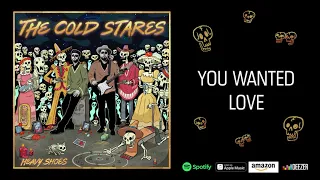 The Cold Stares - "You Wanted Love" (Official Audio)