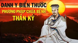 Thần y Biển Thước và phương pháp chữa bệnh thần kỳ lưu truyền sử sách *THIÊN ĐẠO