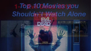Top 10 Horror Movies You Shouldn't Watch Alone !!