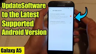 Galaxy A5: How to Update Your Phone Software to the Latest Supported Android Version