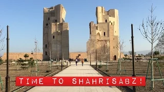 Time to Shahrisabz! Mysterious Uzbekistan!