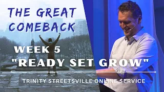READY SET GROW! | Trinity Streetsville Online Service