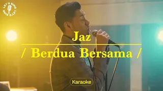 Jaz - Berdua Bersama | Karaoke | Let's Sing