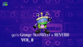 90s Grunge SLOWED + REVERB Compilation - Volume 2 👽Alien Cake Music