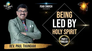 Being Led by Holy Spirit Part-2 || Rev. Paul Thangiah || FGAG CHURCH || Kannuru