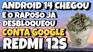 remoção da conta Google redmi NOTE 12s ANDROID 14 SEM PC  Xiaomi Hyper OS