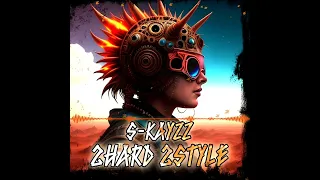2Hard2Style Mixtape by S-KAYZZ