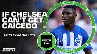 Who should Chelsea go for if they can't get Moises Caicedo? | ESPN FC Extra Time