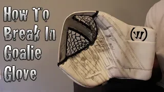 How To Break In Your Goalie Glove