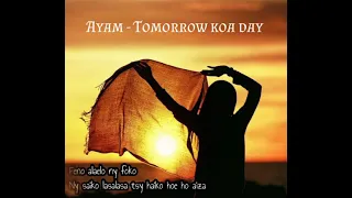 Ayam - Tomorrow koa Day (Vidéo Lyrics)