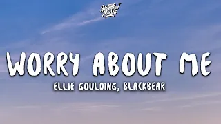 Ellie Goulding - Worry About Me (Lyrics) ft. blackbear