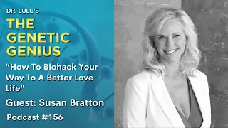 HOW TO BIOHACK YOUR WAY TO A BETTER LOVE LIFE WITH SUSAN BRATTON