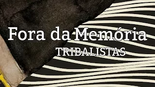 Fora da Memória - Tribalistas (lyric video)