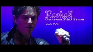 Raphaël "Chanson pour Patrick Dewaere" (live Zénith 2006)