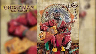 El Ghostman - Targ Gnewi / طرڨ ڨناوي [Music Audio]