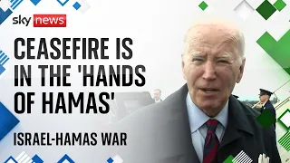 President Biden says ceasefire is in the 'hands of Hamas' | Middle East tensions