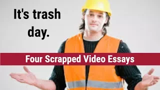 Trash Day: Four Scrapped Video Essays | Big Joel