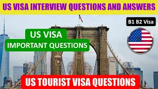 US Tourist Visa Interview Questions and Answers | B1/B2 US Visa Interview Questions and Answers