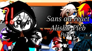 Sans Aus React To Alisha Pleb | Part 4 | Gacha Club