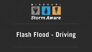 Flash Flooding Safety -- Driving -- Missouri StormAware