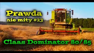 Prawda nie mity #23 - Claas Dominator 80/85