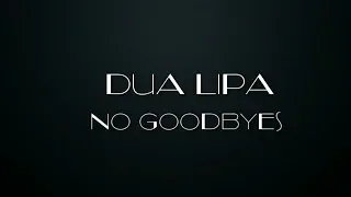 Dua Lipa - No Goodbyes (Letra en Español)