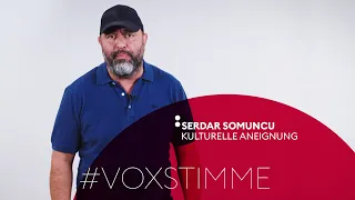 Serdar Somuncu – Kulturelle Aneignung | #VOXSTIMME