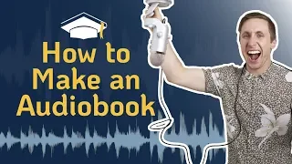 How to Make an Audiobook | Your Full Guide for Quality Audiobook Creation