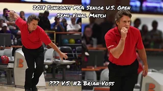 2018 Suncoast PBA Senior U.S. Open Semi-Final Match - ??? V.S. #2 Brian Voss