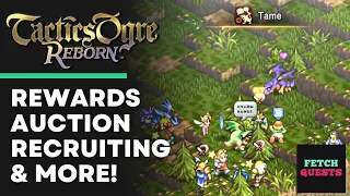 Tactics Ogre Reborn Tips - Rewards, Auction, Recruiting, and More!