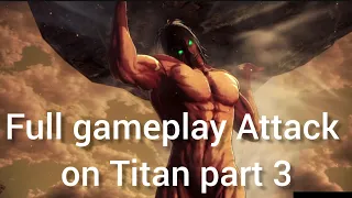 full gameplay Attack on Titan part 3