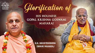 Glorification of H.H.Gopal Krishna Goswami Maharaj by H.H.Navayogendra Swami Maharaj