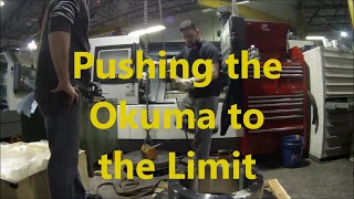 Pushing the Okuma to the Limit - The Set Up.