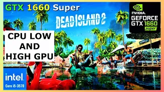 Dead Island 2. Test GTX 1660 SUPER and i5 3570