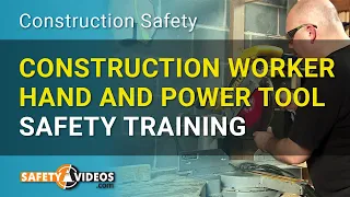 Construction Worker Hand and Power Tool Safety Training from SafetyVideos.com