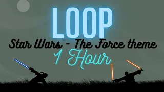 𝙏𝙝𝙚 𝙁𝙤𝙧𝙘𝙚 𝙏𝙝𝙚𝙢𝙚 - Star Wars {1 Hour Loop}