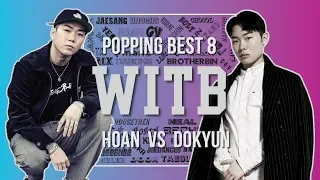 HOAN vs DOKYUN｜Popping Best8 @ WITB 2019｜LB-PIX