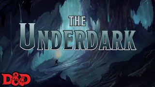 What is the Underdark? | D&D Lore